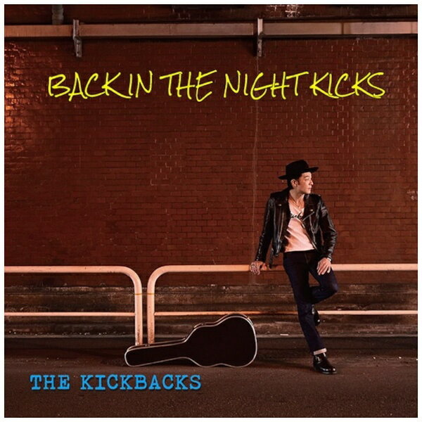 インディーズ THE KICKBACKS/ BACK IN THE NIGHT KICKS【CD】 【代金引換配送不可】