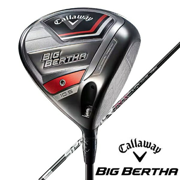 キャロウェイ｜Callaway ドライバー ビックバーサ BIG BERTHA Driver 10.5°《SPEEDER NX for Callaway シャフト》硬さ(Flex)：S【返品交換不可】