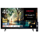 オリオン｜ORION 液晶テレビ SMART TV series OSW40G10 40V型 /Bluetooth対応 /フルハイビジョン /YouTube対応