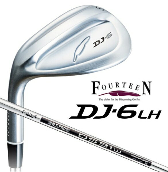 【エントリーで最大2万ポイント当たる｜1/20まで】 フォーティーン｜FOURTEEN レフティウェッジ DJ-6-LH Wedge メッキ #47 《DS91w スチールシャフト》硬さ(Flex)：ウェッジフレックス