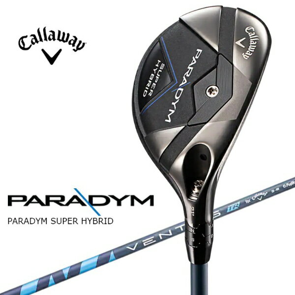 PARADYM SUPER HYBRID ���[�e�B���e�B�[ [VENTUS TR 5 for Callaway �t���b�N�X�FR ���t�g�F21]