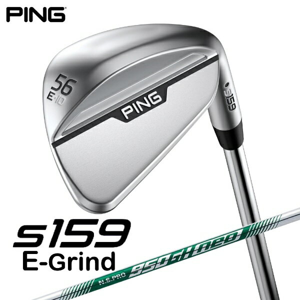 ピン｜PING ウェッジ s159 クローム仕上げ 56°E GRIND《N.S.PRO 950GH neo スチールシャフト》硬さ(Flex)：S