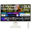 LG｜エルジー USB-C接続 PCモニター MyView Smart Monitor ホワイト 32SR83U-W 31.5型 /4K(3840×2160） /スクエア