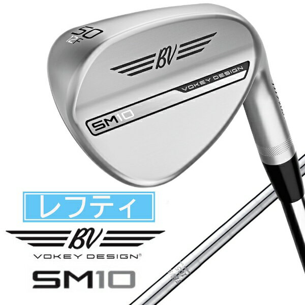 タイトリスト｜Titleist ウェッジ ボーケイ SM10 ツアークロム 852LS1S [56° /14° /F-Grind /BV105 /左利き用 /1Flex]