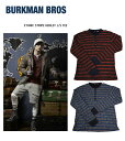 メンズ商品 BURKMAN BROS バークマンブラザーズ ETHNIC STRIPE HENLEY L/S TEE エスニック ロングTシャツ 長袖 トップス BBRO-K6028