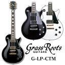 GrassRoots G-LP-CTM [OX[c][LP Type,LP^Cv][ubN][GLM^[][][S][GLM^[S] [eiX]