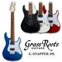 GrassRoots G-SNAPPER-DX エレキギター SNAPPER Type,スナッパータイプ 入門 初心者 エントリーモデル エレキギター初心者 メンテナンス無料