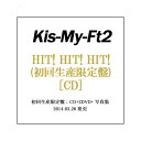 【1日と5 0のつく日はポイント3倍！】Kis-My-Ft2 HIT HIT HIT (初回生産限定盤)/CD/先着特典ステッカー付き◆新品Ss【即納】【コンビニ受取/郵便局受取対応】