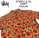 ステューシー ステューシー 半袖シャツ STUSSY POPPY S/SL SHIRTオープンカラーシャツ・アロハシャツ・カジュアルシャツ・ショートスリーブシャツ・カッターシャツ・トップス・メンズ(男性用)・スチューシー・ストゥーシー・(S M L XL XXL サイズ) 1110166