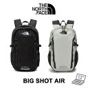 [THE NORTH FACE] ザノースフェイス BIG SHOT AIR デイリーリュック 通勤用リュック バックパック 男女兼用メンズレディースリュックバッグ オススメデイリーリュック ノートパソコン入れ付き 旅行 肩疲れにくい 着用感優秀NM2DN57