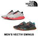 [THE NORTH FACE] ザノースフェイス M VECTIV EMINUSトレイルランニングシューズ 運動靴 機能性インソールカジュアルストリートシンプル人気商品メンズおしゃれ100%正規品 ウォーキングシューズ 男性用シューズ NS97N43