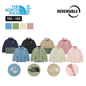 [送料無料] THE NORTH FACE ノースフェイス キッズ フリースジャケット リバーシブルアウター K'S COMFORT RVS FLEECE JACKET キッズファッション 韓国ファッション 女の子 男の子 パカー アウトドア用 デイリーコーデ 優れた保温性 ベージュ カーキ ピンク ブルーNJ4FN58