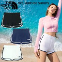 【100%正規品】ノースフェイス レディースショーツ W'S SURFSIDE SHORTS サーフサイドショーツ ウォータースポーツ ショートパンツ 韓国ノースフェイス