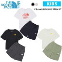 ノースフェイス キッズ セットアップ キャンプグラウンド EXクルーセット K'S CAMPGROUND EX CREW SET 半袖·半ズボンセット 韓国ノースフェイス キッズ