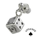 ＼10%OFFクーポン配布／LITTLE DICE(リトルダイス) ピアス メンズ ブランド トランプ ダイス ドロップ ピアス シルバー925 アクセサリー サイコロ スペード  片耳用 (1個売り)