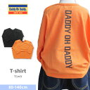 【30 OFF セール】ダディオダディ Daddy Oh Daddy 日本製 Tシャツ 子供服 ベビー 服 ベビー キッズ 男の子 女の子 トップス 秋冬 長袖 ロンT 普段着 通園 通学 幼児 小学生 クロ オレンジ 80 90 100 110 120 130 140