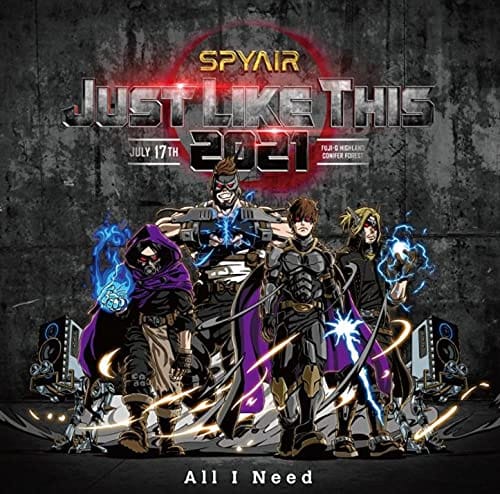 SPYAIR（スパイエアー）「All I Need」（JUST LIKE THIS 2021 会場限定CD ）