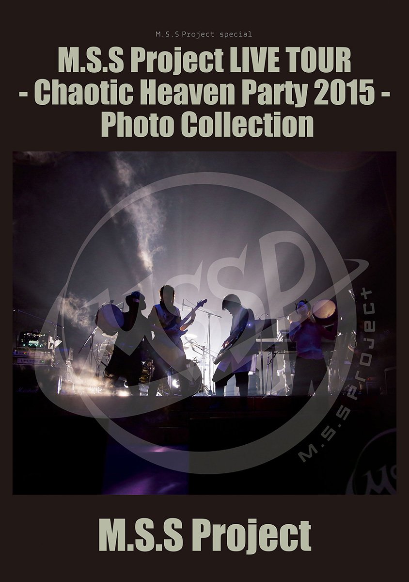 M.S.S Project special M.S.S Project LIVE TOUR - Chaotic Heaven Party 2015- Photo Collection