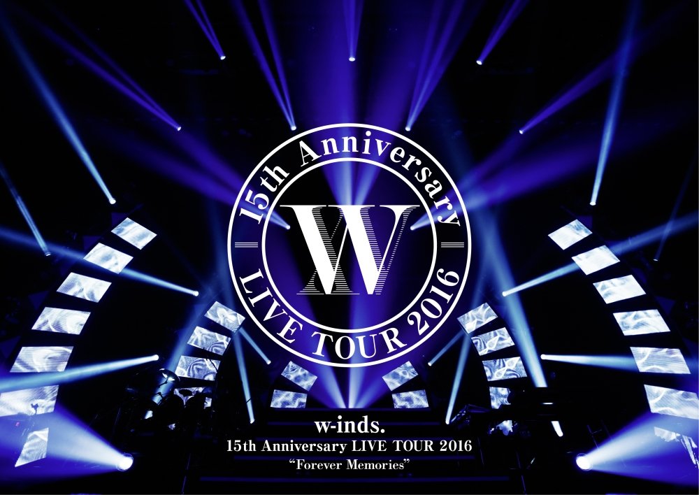 w-inds. 15th Anniversary LIVE TOUR 2016