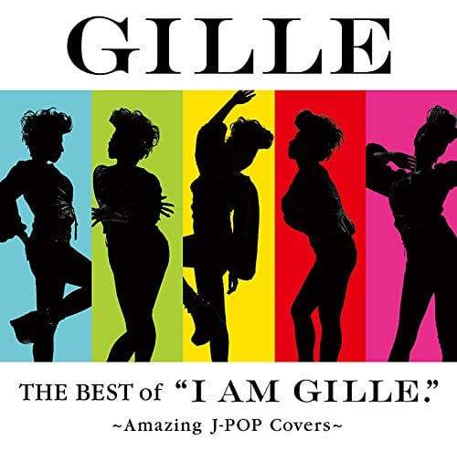 The Best of gI AM GILLE.h~Amazing J-POP Covers~
