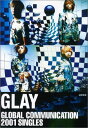 Ūإ륷饤Ź㤨BS GLAY GLOBAL COMMUNICATION 2001 SINGLES (ХɡפβǤʤ6,898ߤˤʤޤ