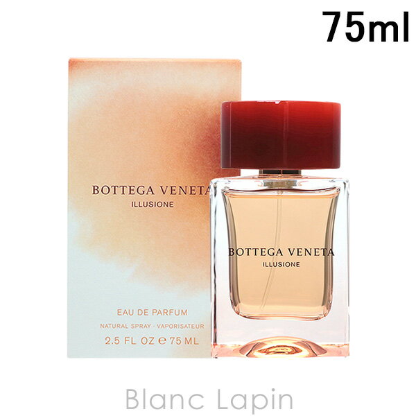 ボッテガヴェネタ BOTTEGA VENETA イリュージオーネ EDP 75ml [621932]