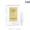 〔最大400円OFFクーポン配布中〕 ゲラン GUERLAIN アクアアレゴリア フォルテ EDP 1ml ローザロッサ 