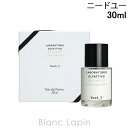 〔最大700円OFFクーポン配布中〕ラボラトリオ・オルファティーボ LABORATORIO OLFATTIVO ニードユー EDP 30ml 