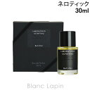 〔最大700円OFFクーポン配布中〕ラボラトリオ・オルファティーボ LABORATORIO OLFATTIVO ネロティック EDP 30ml 