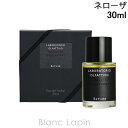 〔最大700円OFFクーポン配布中〕ラボラトリオ・オルファティーボ LABORATORIO OLFATTIVO ネローザ EDP 30ml 