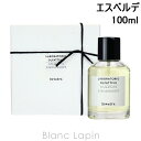 〔最大700円OFFクーポン配布中〕ラボラトリオ・オルファティーボ LABORATORIO OLFATTIVO エスベルデ EDP 100ml 