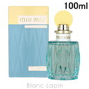 〔最大700円OFFクーポン配布中〕【箱・外装不良】ミュウミュウ MIUMIU ローブルー EDP 100ml [532637]