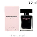 ゲス 〔最大800円OFFクーポン配布中〕ナルシソロドリゲス NARCISO RODRIGUEZ フォーハー EDT 30ml [925557/915459]