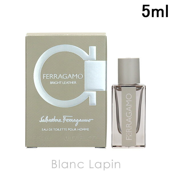 〔最大400円OFFクーポン配布中〕【ミニサイズ】 サルヴァトーレフェラガモ SALVATORE FERRAGAMO ブライトレザー EDT 5ml [891757]