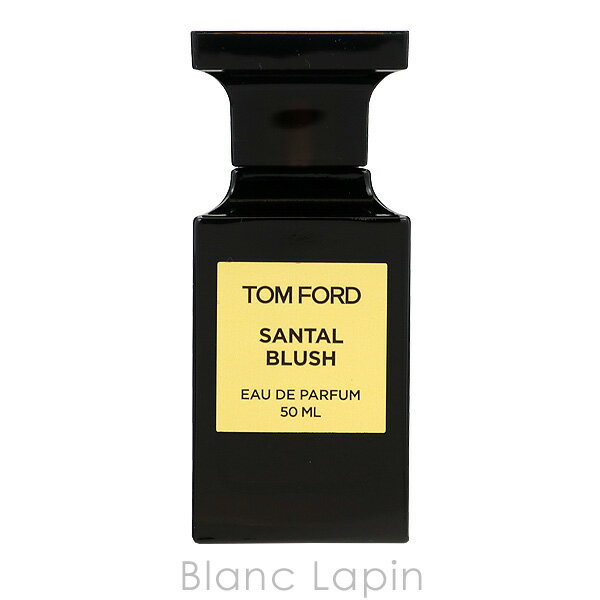 【楽天市場】トムフォード TOM FORD サンタルブラッシュ EDP 50ml [012317]：BLANC LAPIN [ブランラパン]