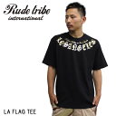 RUDE TRIBE / ルードトライブ 半袖Tシャツ LA FLAG TEE / ブラック×ゴールドLA.エルエー.半袖Tシャツ.ストリート.新作.ソウルジャパン.チャンプロード.悪羅悪羅