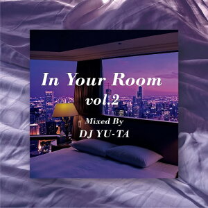 IN YOUR ROOM VOL.2 MIXED BY DJ YU-TA ミックスCD R＆B ★★