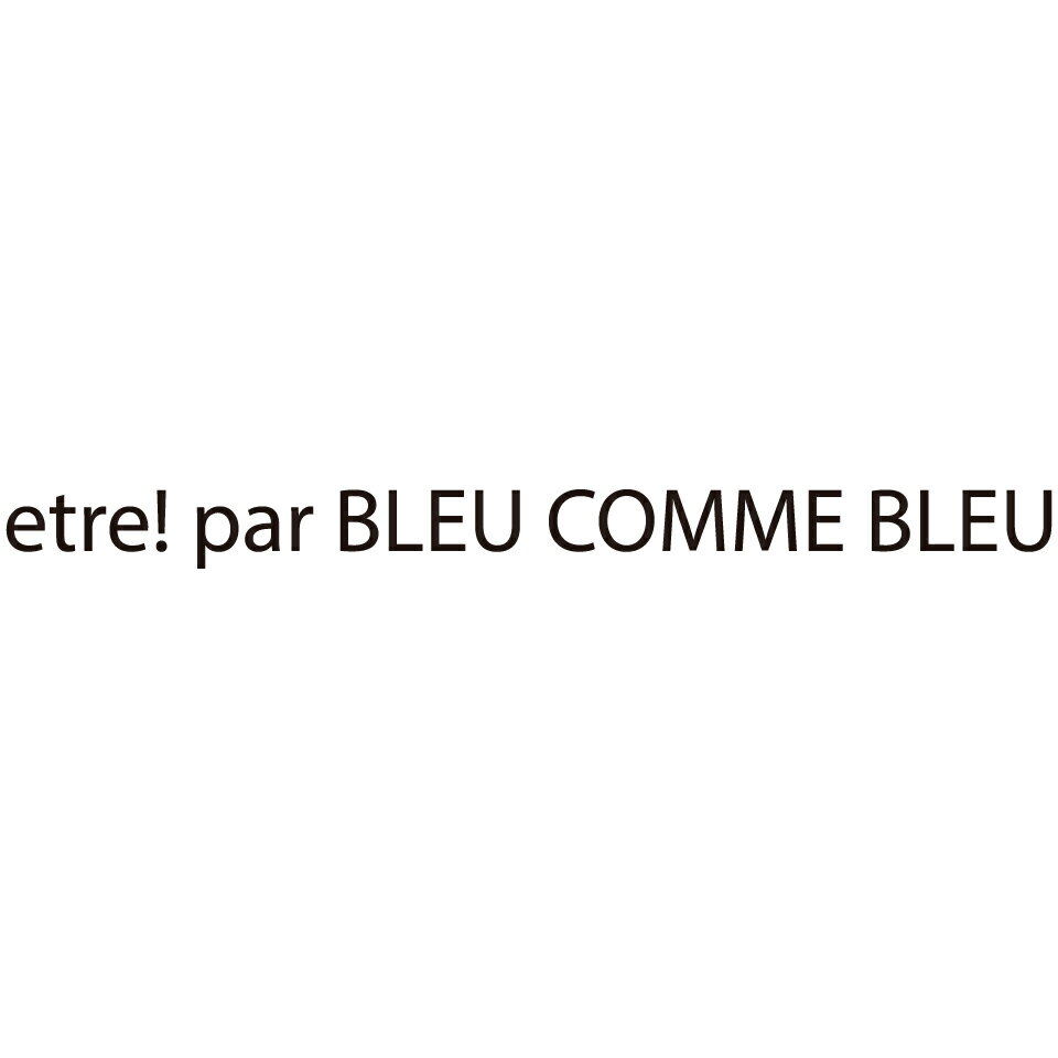 etre！par bleu comme bleu