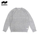 BANKS バンクス STATIC KNIT SWEATER メンズ レディース ヘザーグレー M-L AKN0080 OOO【セーター 長袖 ニット ウール ラグラン シンプル カジュアル 秋 冬 秋冬 サーフ系 ブランド おしゃれ サーフ サーフファッション サーフブランド】