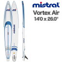 ミストラル MISTRAL SUP サップ Vortex Air 14'0 x 26.0