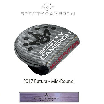 ☆スコッティキャメロン SCOTTY CAMERON 【Scotty-2017 Futura - Mid-Round】マレット型パターカバー：右用