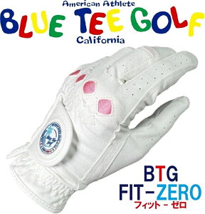 【レディース：両手】BLUE TEE GOLF California【BTG FIT-ZERO フィットゼロ】素手感覚0.4mm 人口皮革 ゴルフグローブ スマホ操作 対応 & 全天候型・ストレッチ機能