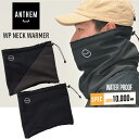 23-24 ANTHEM アンセム WP NECK WARMER ネックウォーマー 防寒 スノーボード