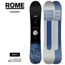 【無料ワックスサービス有】ROME ローム WARDEN ウォーデン 24-25 2025 スノーボード 板 メンズ