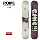 【15日まで使える最大2500円オフクーポン】【無料ワックスサービス有】ROME ローム HYPE ハイプ 24-25 2025 スノーボード 板 レディース ...