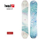 【15日まで使える最大2500円オフクーポン】【無料ワックスサービス有】HEAD ヘッド SHINE LYT シャイン 24-25 2025 スノーボード 板 ...