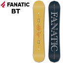 24-25 FANATIC / ファナティック BT ビーティー グラトリ メンズ レディース スノーボード 板 2025