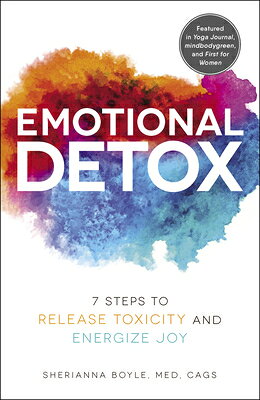 Emotional Detox: 7 Steps to Release Toxicity and Energize Joy EMOTIONAL DETOX （Emotional Detox） 