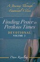 Finding Peace in Perilous Times: A Journey Through Financial Crises Devotional Volume 2 FINDING PEACE IN PERILOUS TIME Dave Keesling 