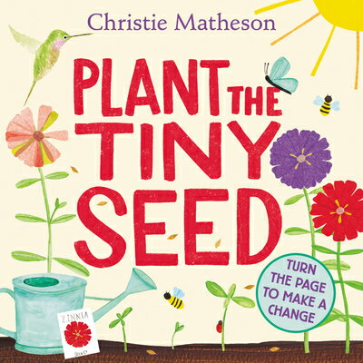 Plant the Tiny Seed Board Book: A Springtime Book for Kids PLANT THE TINY SEED BOARD BK-B Christie Matheson